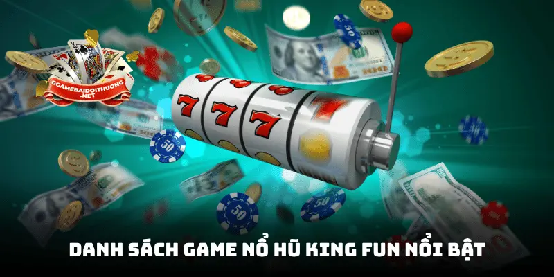 Danh sách game nổ hũ King Fun nổi bật