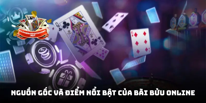 Nguồn gốc và điểm nổi bật của bài Bửu online